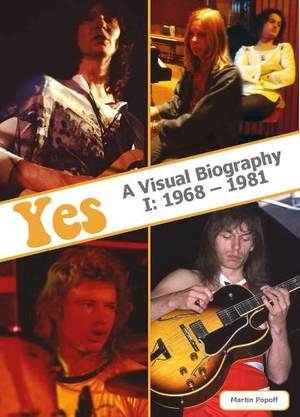 Yes: A Visual Biography I: 1968 – 1981