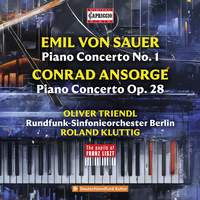 The Pupils Of Franz Liszt: Emil von Sauer / Conrad Ansorge - Piano Concertos