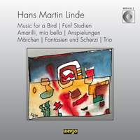 Linde: Music for a Bird / Fünf Studien / Amarilli, mia bella / Anspielungen / Märchen / Fantasien und Scherzi / Trio