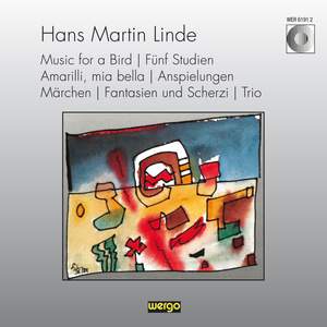 Linde: Music for a Bird / Fünf Studien / Amarilli, mia bella / Anspielungen / Märchen / Fantasien und Scherzi / Trio