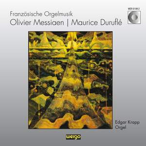 Messiaen / Duruflé: Französische Orgelmusik