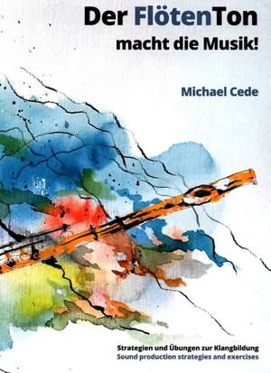 Cede, M: Der Flötenton macht die Musik