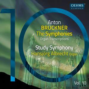 The Bruckner Symphonies, Vol. 10 - Organ Transcriptions