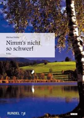 Kuhn, M: Nimm's nicht so schwer!