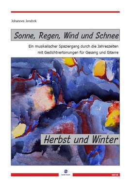 Jendrek, J: Sonne, Regen, Wind und Schnee - Herbst und Winter