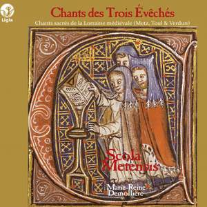 Chants des Trois Evêchés : Chants sacrés de la Lorraine médiévale