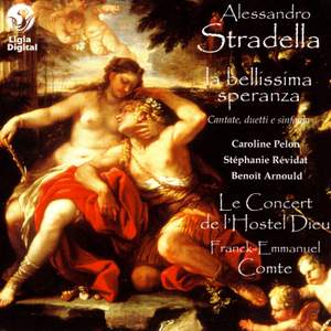 Stradella : La bellissima speranza (Cantate, duetti e sinfonia)