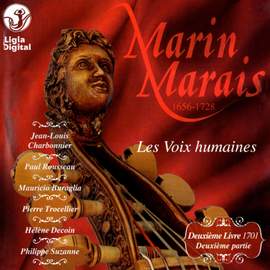 Marais : Les Voix humaines (Pièces de violes, 1701. IIe partie du IIe Livre)
