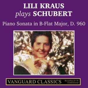 Lili Kraus Plays Schubert: Piano Sonata in B-flat Major, D. 960