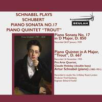 Schnabel Plays Schubert Piano Sonata No. 17, Piano Quintet “Trout”
