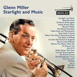Glenn Miller: Starlight and Music