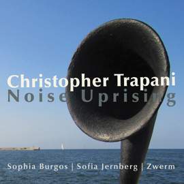 Christopher Trapani: Noise Uprising