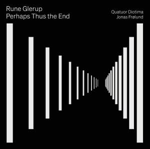 Rune Glerup: Perhaps Thus the End