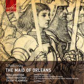 Tchaikovsky: The Maid of Orleans
