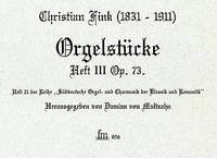 Fink, C: Orgelstücke 3 op. 73 Vol. 3