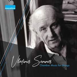 Vladimír Sommer - Chamber Music for Strings