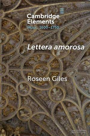 Lettera amorosa: Musical Love-Letters in Early Modern Italy