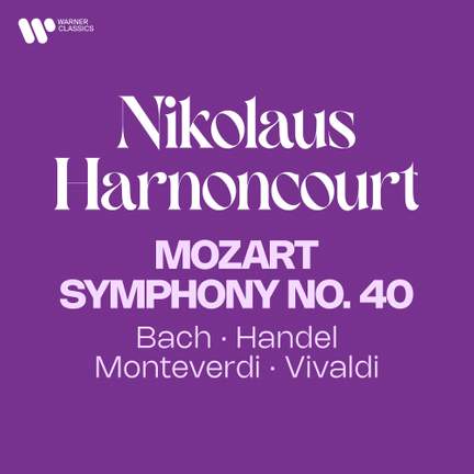 Mozart: Symphony No. 40 - Bach, Handel, Monteverdi, Vivaldi