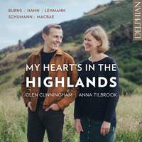 My Heart's in the Highlands: Burns | Hahn | Lehman | Schumann | Macrae