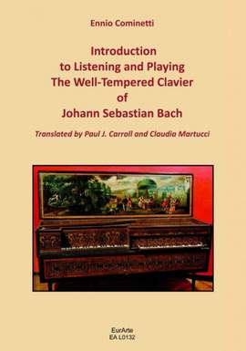 Cominett, E: Introduction to Listening and Playing the Well-tempered Clavier of Johann Sebastian Bach