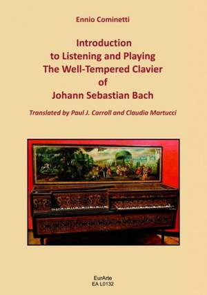Cominett, E: Introduction to Listening and Playing the Well-tempered Clavier of Johann Sebastian Bach