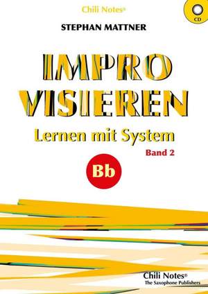 Mattner, S: Improvisieren - Lernen mit System Band 2 für Bb-Instrumente Vol. 2