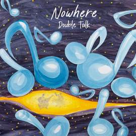 Double Talk - Nowhere