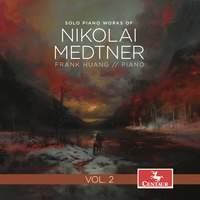 Solo Piano Works of Nikolai Medtner, Volume 2