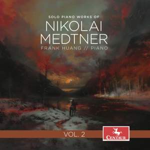 Solo Piano Works of Nikolai Medtner, Volume 2