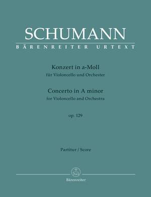 Schumann, Robert: Concerto for Violoncello and Orchestra in A minor op. 129