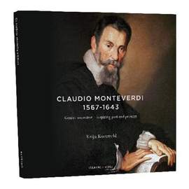 Claudio Monterverdi (1567-1643) Genius Innovator - Inspiring Past and Present (book Plus Cd)