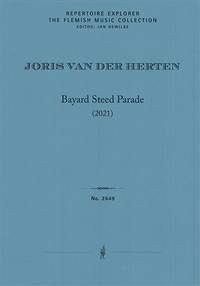 Van der Herten, Joris: Bayard Steed Parade for orchestra