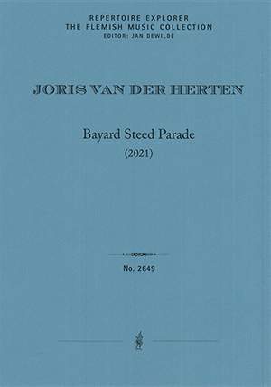 Van der Herten, Joris: Bayard Steed Parade for orchestra
