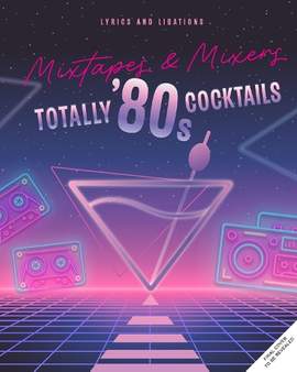 Totally '80s Cocktails