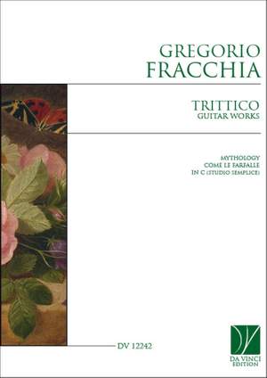 Gregorio Fracchia: Trittico, for Guitar: Mythology, Come le farfalle,