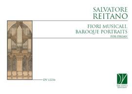 Salvatore Reitano: Fiori Musicali, Baroque Portraits, for Organ