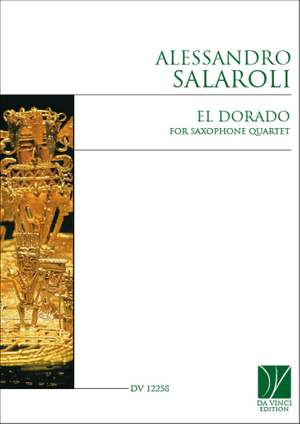 Alessandro Salaroli: El Dorado, for Saxophone Quartet
