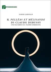 Nadir Garofalo: Il Pelléas et Mélisande di Claude Debussy