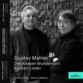 Gustav Mahler: Des Knaben Wunderhorn and Rückert Lieder (말러 가곡집)