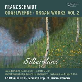 Franz Schmidt: Organ Works Vol. 2