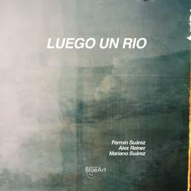 Luego un río