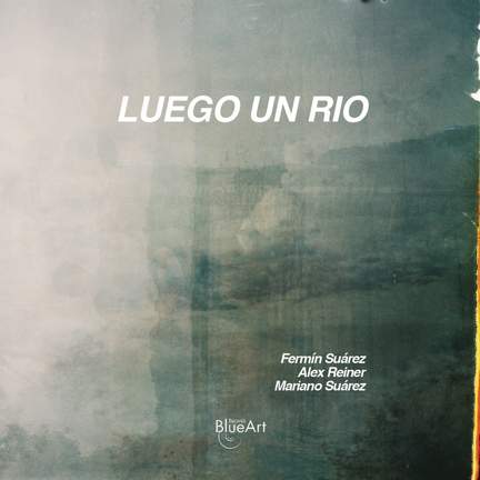 Luego un río