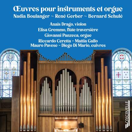 Boulanger - Gerber - Schulé: Œuvres pour instruments et orgue