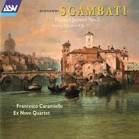 Sgambati: Piano Quintet No. 2; String Quartet, Op. 17
