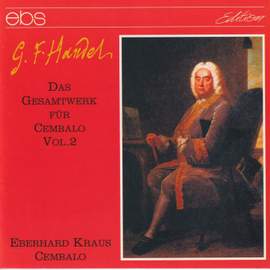 Georg Friedrich Händel: The complete Works for Harpsichord Vol. 2