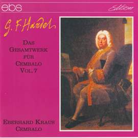 Georg Friedrich Händel: The complete Works for Harpsichord Vol. 7
