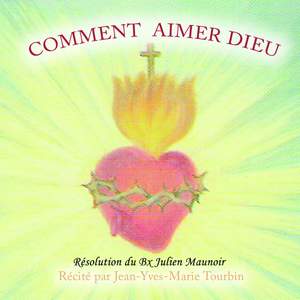 Comment aimer Dieu ? - Résolutions du Bx Julien Maunoir