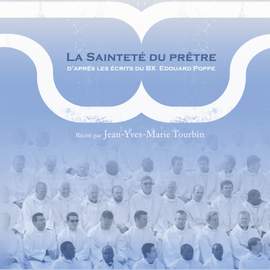 La sainteté du prêtre - D'après les écrits du Bx Edouard Poppe