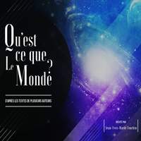 Qu'est-ce que le Monde ? - D'après les textes de plusieurs auteurs