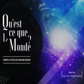 Qu'est-ce que le Monde ? - D'après les textes de plusieurs auteurs